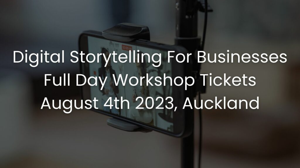 Digital Storytelling For Businesses Full Day Workshop Tickets